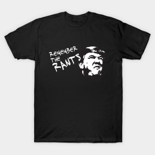 Remember the Rants T-Shirt